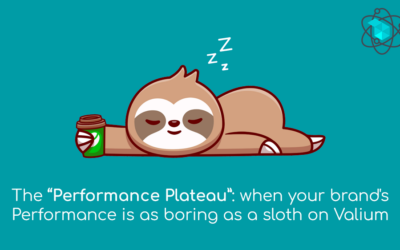 The “Performance Plateau”: when your brand’s Performance is as boring as a sloth on Valium