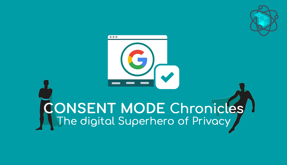 Consent Mode Chronicles: The Digital Odyssey of Privacy