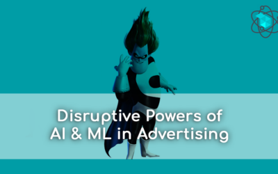 Disruptive Powers Of AI & ML In Advertising